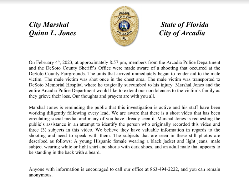 Arcadia Police just released this statement after a teenager was shot and killed at the DeSoto County Fair on Saturday night.   DO YOU KNOW THESE PEOPLE Investigators say they need to talk to them and whoever took this video. They might know who fired the gun