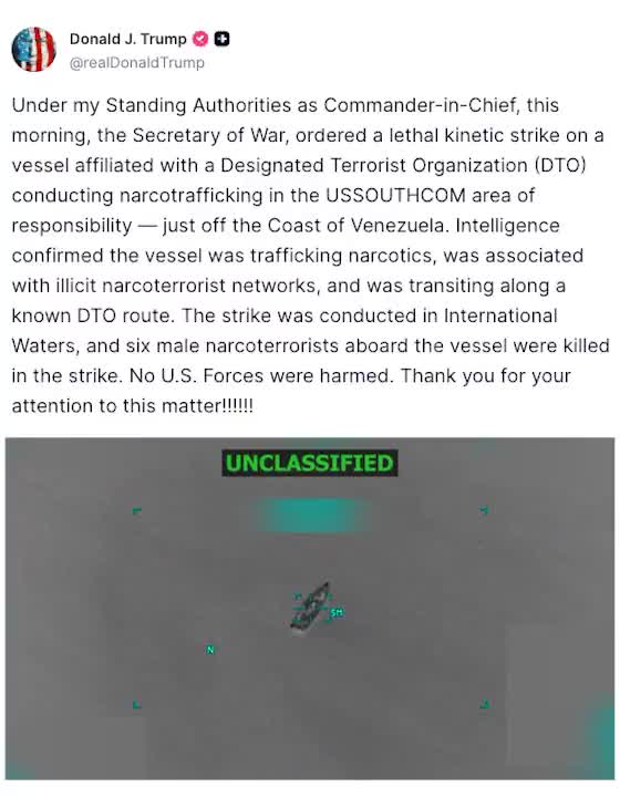 Sob minhas Autoridades Permanentes como Comandante-em-Chefe, esta manhã, o Secretário de Guerra ordenou um ataque cinético letal a um navio afiliado a uma Organização Terrorista Designada (DTO) que conduzia narcotráfico na área de responsabilidade do USSOUTHCOM — próximo à costa da Venezuela.